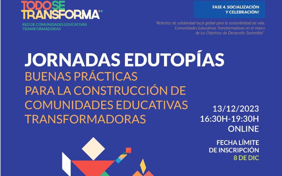 Las Jornadas “EDUTOPIAS”, un espacio online donde compartir BUENAS PRÁCTICAS y MATERIALES para la construcción de Comunidades Educativas Transformadoras